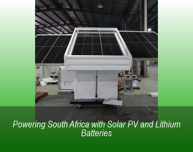 Powering South Africa with Solar PV and Lithium Batteries